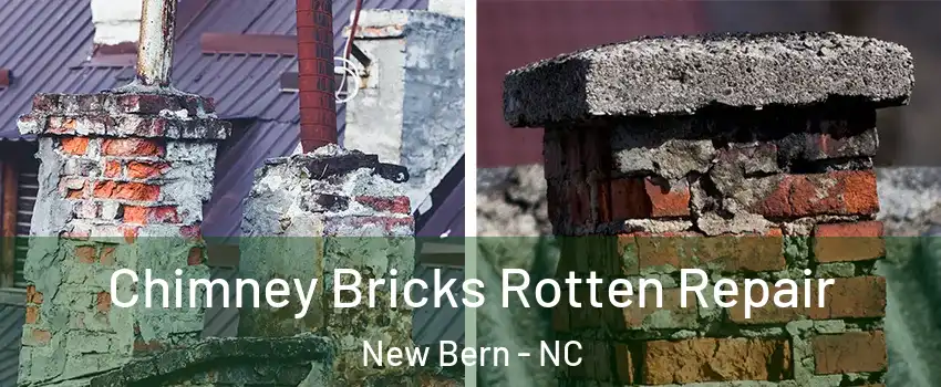  Chimney Bricks Rotten Repair New Bern - NC