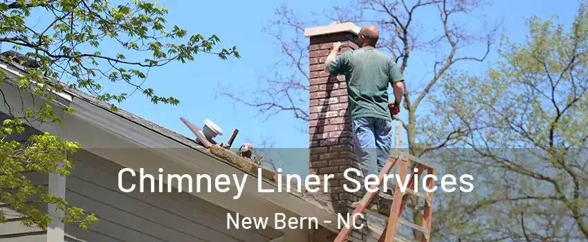  Chimney Liner Services New Bern - NC
