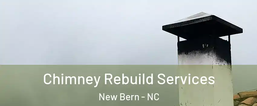  Chimney Rebuild Services New Bern - NC