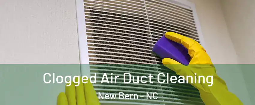  Clogged Air Duct Cleaning New Bern - NC
