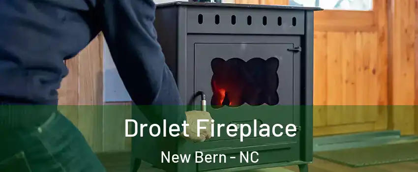  Drolet Fireplace New Bern - NC