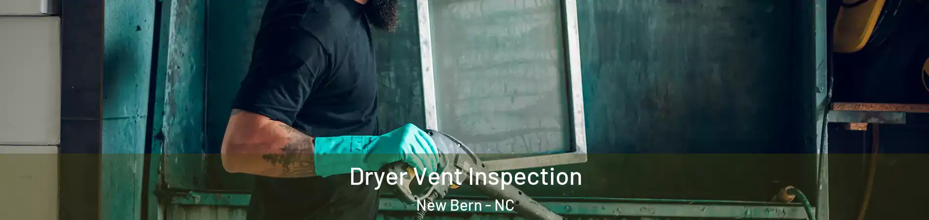  Dryer Vent Inspection New Bern - NC