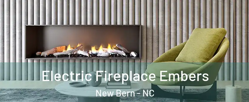  Electric Fireplace Embers New Bern - NC