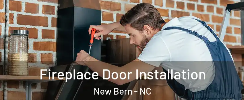  Fireplace Door Installation New Bern - NC