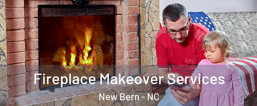  Fireplace Makeover Services New Bern - NC