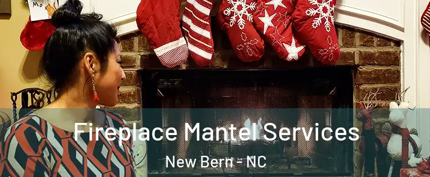  Fireplace Mantel Services New Bern - NC