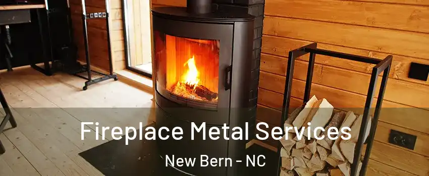  Fireplace Metal Services New Bern - NC