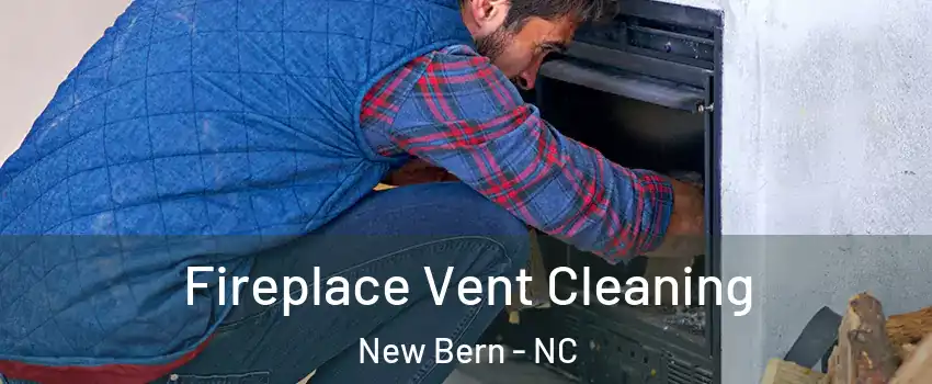  Fireplace Vent Cleaning New Bern - NC