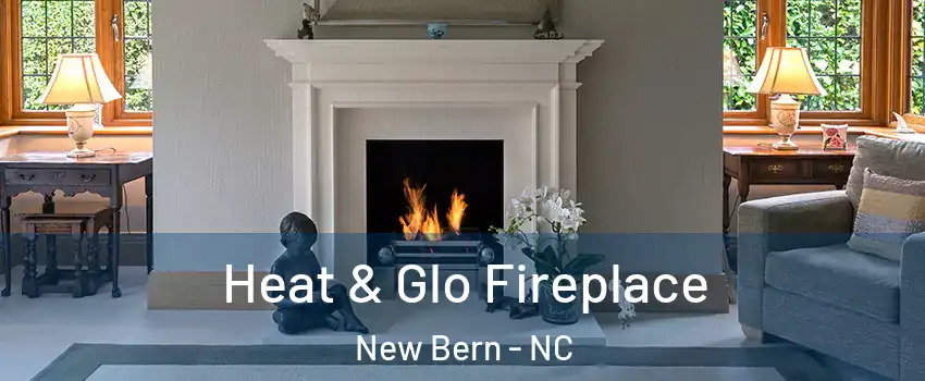  Heat & Glo Fireplace New Bern - NC
