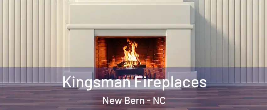  Kingsman Fireplaces New Bern - NC
