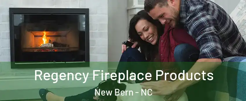  Regency Fireplace Products New Bern - NC