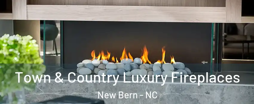  Town & Country Luxury Fireplaces New Bern - NC