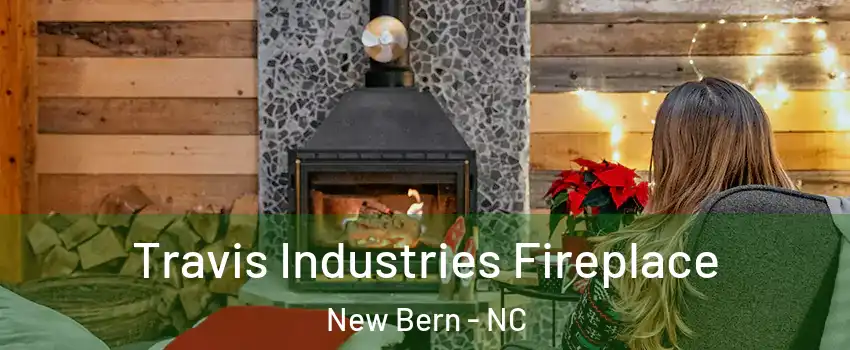  Travis Industries Fireplace New Bern - NC