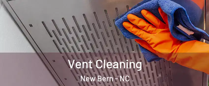  Vent Cleaning New Bern - NC