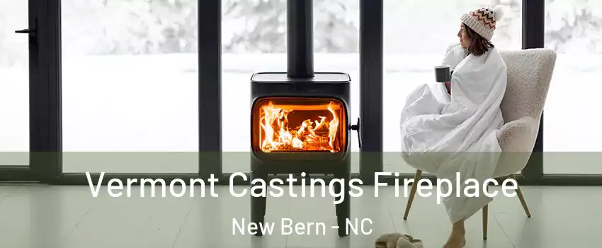  Vermont Castings Fireplace New Bern - NC