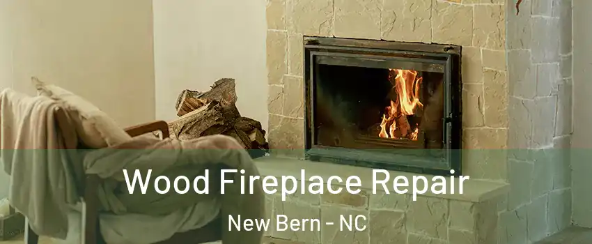  Wood Fireplace Repair New Bern - NC