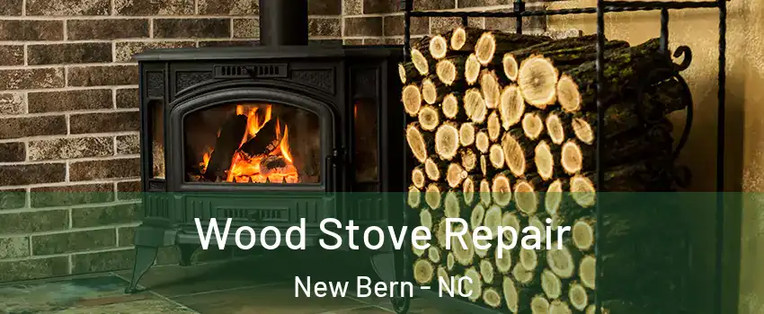  Wood Stove Repair New Bern - NC